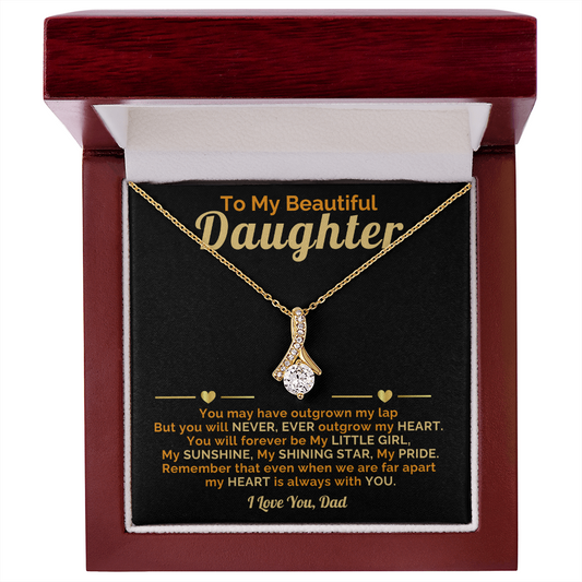 Beautiful Daughter-My Heart is always with you-I Love You, Dad