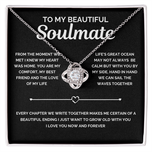 Beautiful Soulmate- Best Friend and Love of My Life- Love knot Necklace