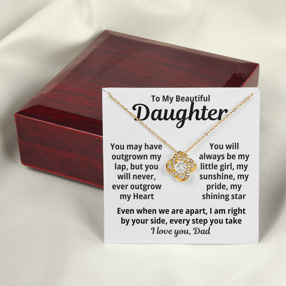 To my Beautiful Daughter - You will Never Out Grow my Heart- I Love you, Dad