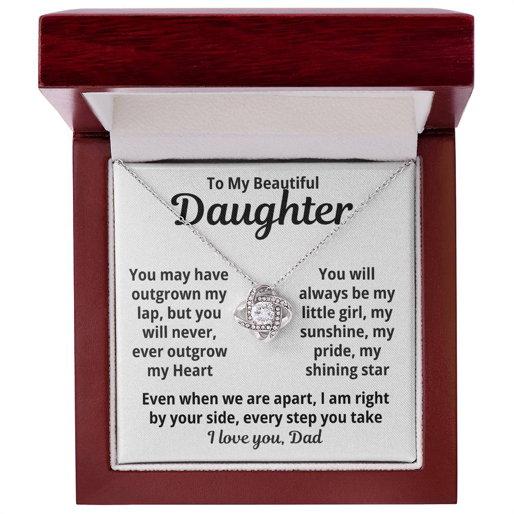 To my Beautiful Daughter - You will Never Out Grow my Heart- I Love you, Dad