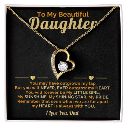 Beautiful Daughter-My Heart is always with you-I Love You, Dad